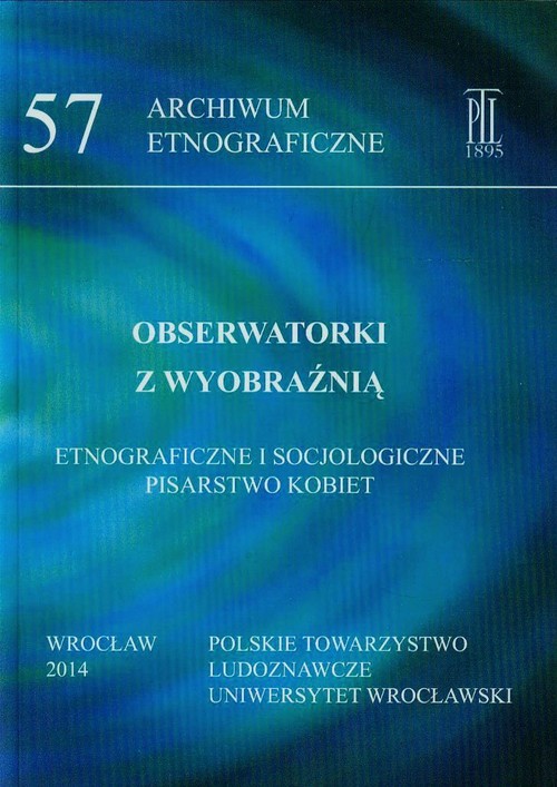 Image of Obserwatorki z wyobraźnią Etnograficzne i socjologiczne pisarstwo kobiet