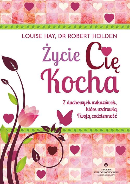 Image of Życie Cię kocha 7 duchowych wskazówek, które uzdrowią Twoją codzienność