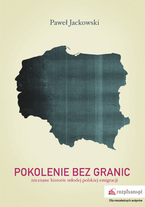 Image of Pokolenie bez granic Nieznane historie młodej polskiej emigracji