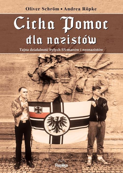 Image of Cicha Pomoc dla nazistów Tajna działalność byłych SS-manów i neonazistów