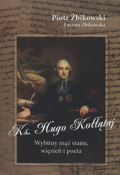 Image of Ksiądz Hugo Kołłątaj Wybitny mąż stanu, więzień i poeta