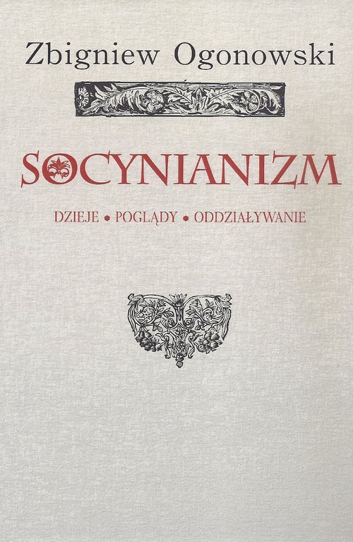 Image of Socynianizm Dzieje, poglądy, oddziaływanie