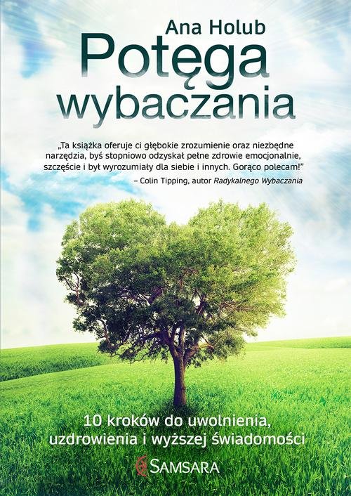 Image of Potęga wybaczania 10 kroków do uwolnienia, uzdrowienia i wyższej świadomości