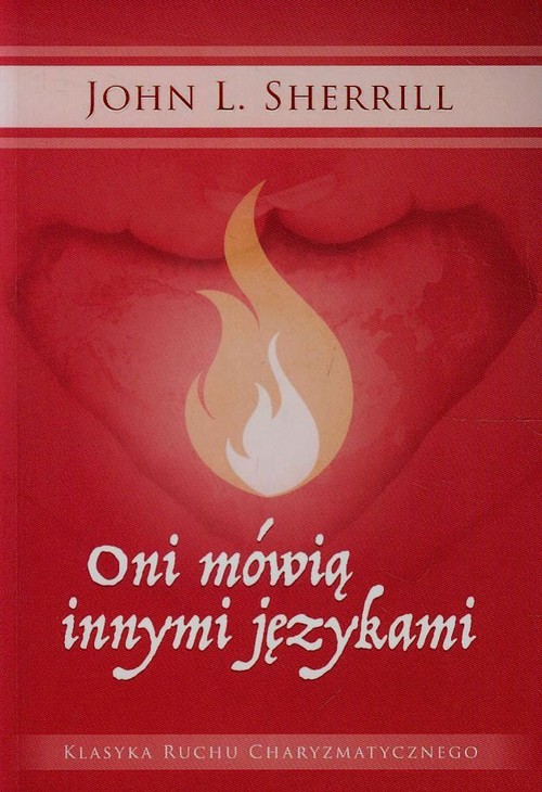 Image of Oni mówią innymi językami Klasyka ruchu charyzmatycznego