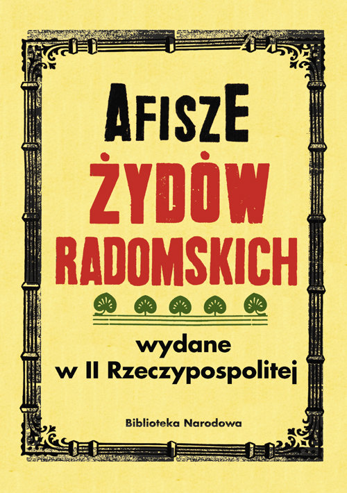 Image of Afisze Żydów radomskich wydane w II Rzeczypospolitej w zbiorach Biblioteki Narodowej