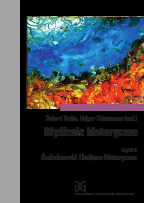 Image of Myślenie historyczne. Część 2 Świadomość i kultura historyczna