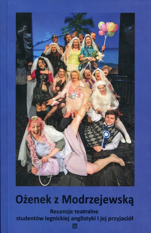 Image of Ożenek z Modrzejewską Recenzje teatralne studentów legnickiej anglistyki i jej przyjaciół