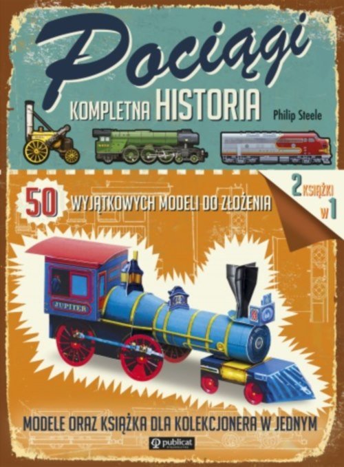 Image of Pociągi Kompletna historia 50 wyjątkowych modeli do złożenia