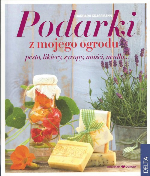 Image of Podarki z zielarskiego ogrodu octy, oleje, eliksiry, nalewki, herbaty...
