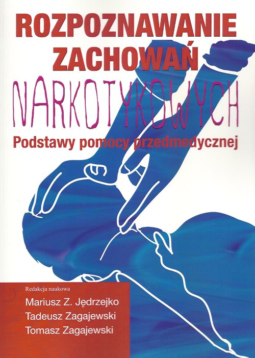 Image of Rozpoznawanie zachowań narkotykowych Podstawy pomocy przedmedycznej