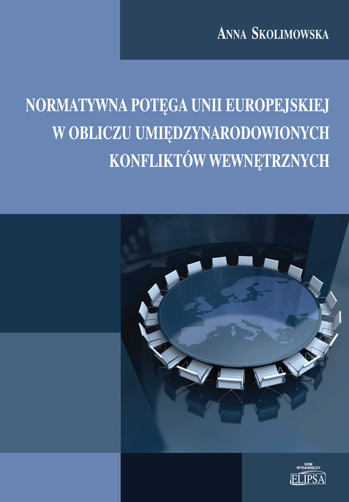 Image of Normatywna potęga Unii Europejskiej w obliczu umiędzynarodowionych konfliktów wewnętrznych