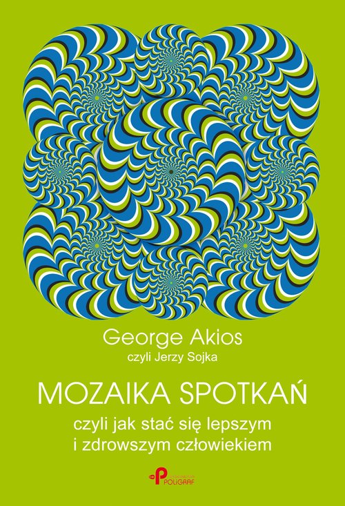 Image of Mozaika spotkań, czyli jak stać się lepszym i zdrowszym człowiekiem