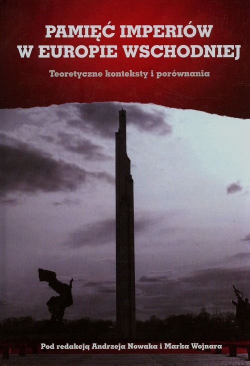 Image of Pamięć imperiów w Europie Wschodniej Teoretyczne konteksty i porównania