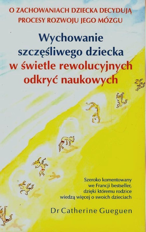 Image of Wychowanie szczęśliwego dziecka w świetle rewolucyjnych odkryć naukowych