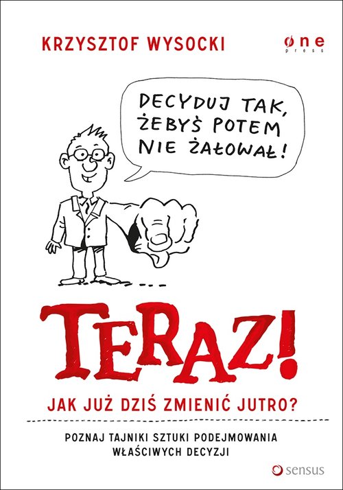 Image of Teraz! Jak już dziś zmienić jutro?
