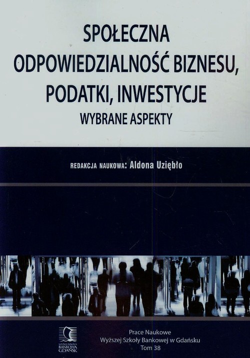 Image of Społeczna odpowiedzialność biznesu podatki inwestycje Wybrane aspekty