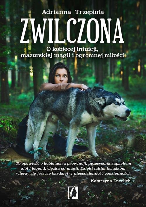 Image of Zwilczona O kobiecej intuicji, mazurskiej magii i ogromnej miłości