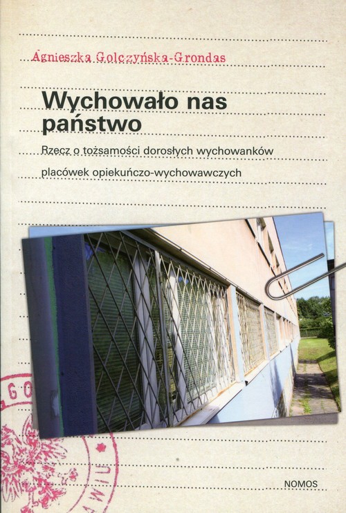 Image of Wychowało nas państwo Rzecz o tożsamości dorosłych wychowanków placówek opiekuńczo-wychowawczych