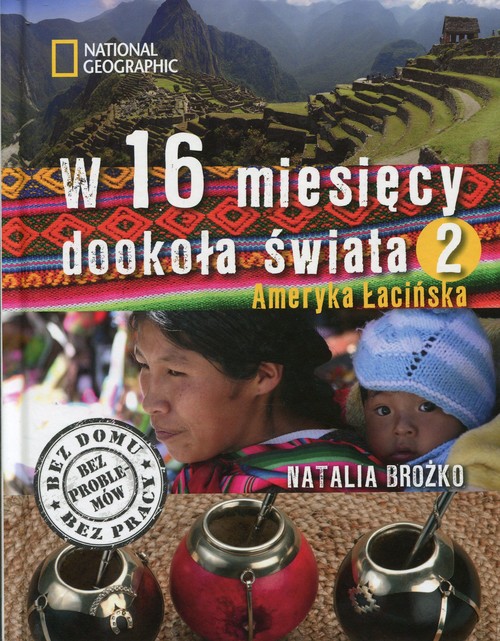 Image of W 16 miesięcy dookoła świata 2 Ameryka Łacińska