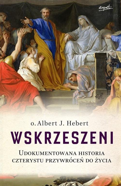 Image of Wskrzeszeni Udokumentowana historia czterystu przywróceń do życia