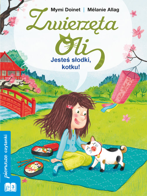 Image of Zwierzęta Oli Jesteś słodki, kotku! pierwsze czytanki poziom 3