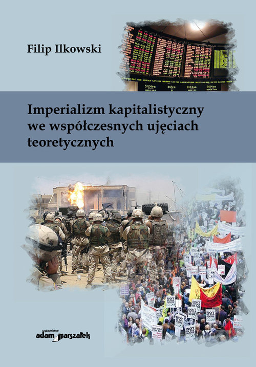 Image of Imperializm kapitalistyczny we współczesnych ujęciach teoretycznych