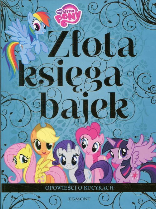 Image of Złota Księga Bajek Opowieści o kucykach