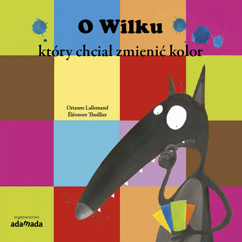 Image of O wilku który chciał zmienić kolor