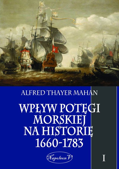Image of Wpływ potęgi morskiej na historię 1660-1783 Tom 1