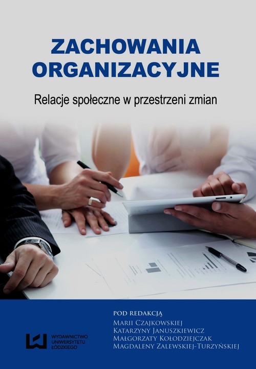 Image of Zachowania organizacyjne Relacje społeczne w przestrzeni zmian