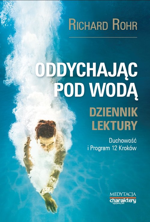 Image of Oddychając pod wodą Duchowość i Program 12 Kroków. Dziennik lektury