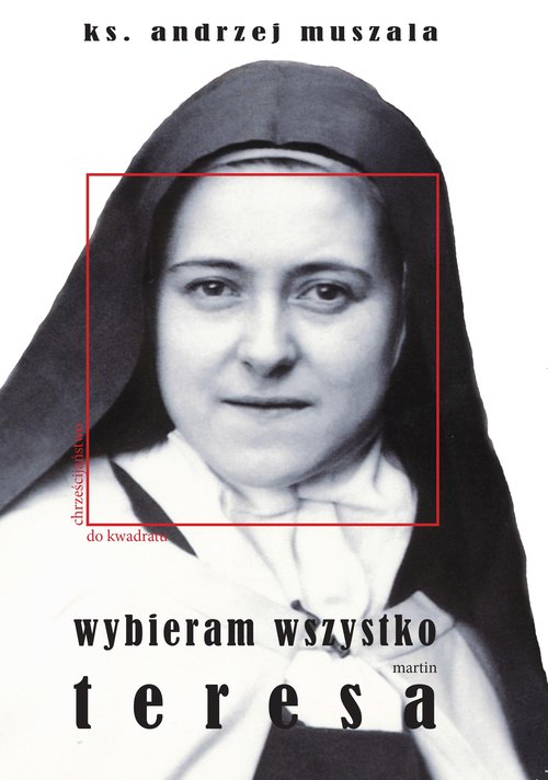 Image of Wybieram wszystko Życie duchowe według Teresy Martin