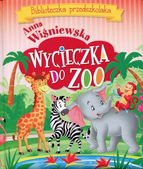 Image of Wycieczka do ZOO Biblioteczka przedszkolaka