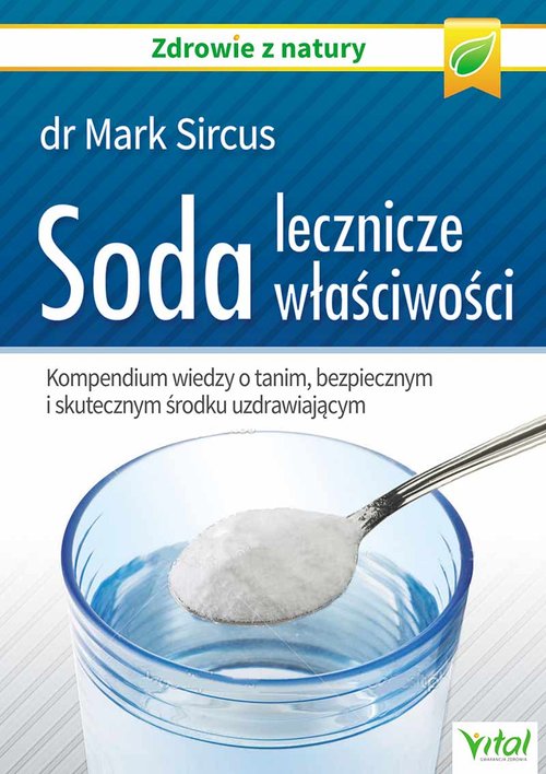 Image of Soda lecznicze właściwości Kompendium wiedzy o tanim, bezpiecznym i skutecznym środku uzdrawiającym