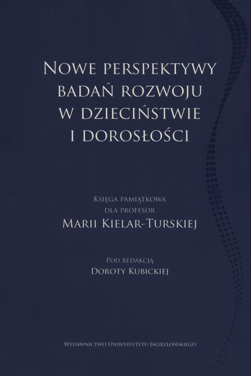 Image of Nowe perpektywy badań rozwoju w dzieciństwie i dorosłości Księga pamiątkowa dla Profesor Marii Kielar-Turskiej