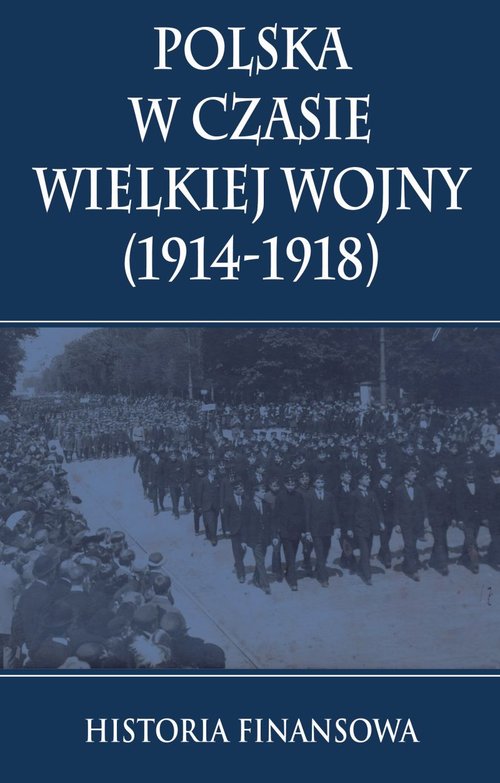 Image of Polska w czasie Wielkiej Wojny 1914-1918 Historia finansowa