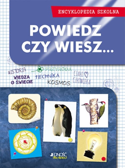 Image of Powiedz czy wiesz... Encyklopedia szkolna