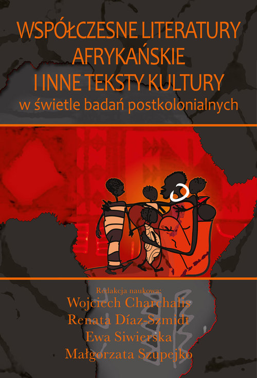 Image of Współczesne literatury afrykańskie i inne teksty kultury W świetle badań postkolonialnych