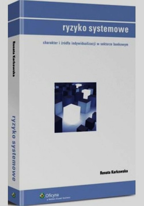 Image of Ryzyko systemowe charakter i źródła indywidualizacji w sektorze bankowym