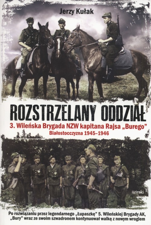 Image of Rozstrzelany oddział 3 Wileńska Brygada NZW kapitana Rajsa "Burego" Białostoczyzna 1945-1946