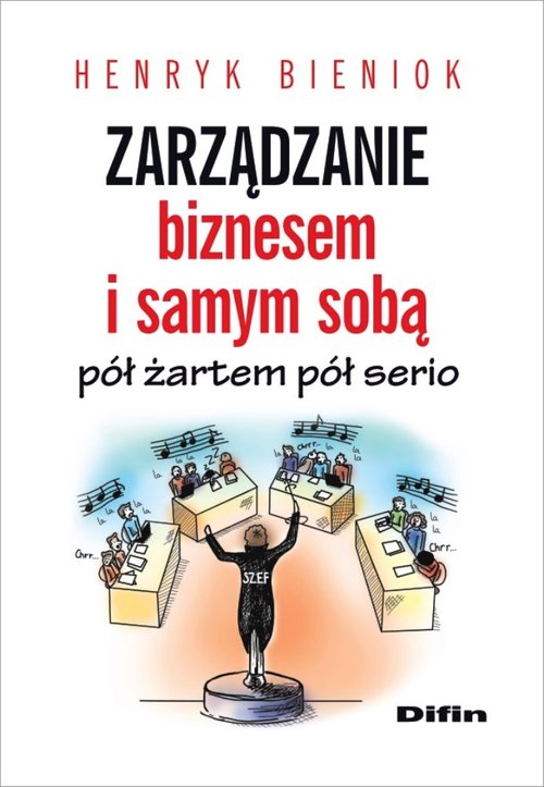 Image of Zarządzanie biznesem i samym sobą pół żartem pół serio