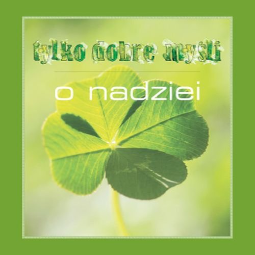 Image of Tylko dobre myśli O nadziei