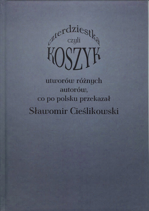 Image of Koszyk czyli czterdziestka utworów różnych autorów