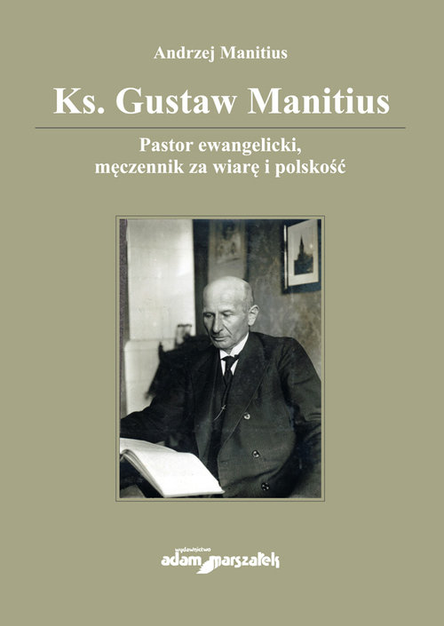 Image of Ks. Gustaw Manitius Pastor ewangelicki, męczennik za wiarę i polskość