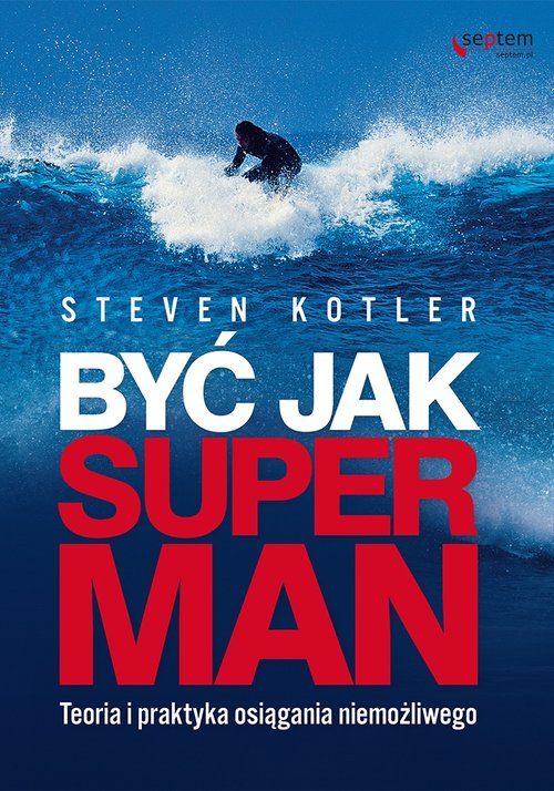Image of Być jak Superman Teoria i praktyka osiągania niemożliwego
