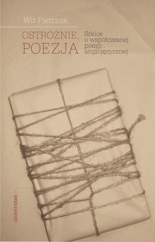 Image of Ostrożnie, poezja Szkice o współczesnej poezji anglojęzycznej