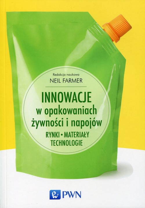 Image of Innowacje w opakowaniach żywności i napojów Rynki. Materiały. Technologie.