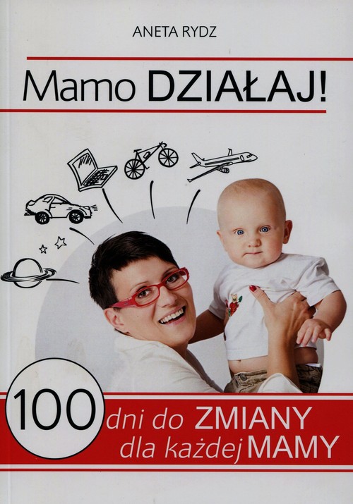 Image of Mamo Działaj! 100 dni do zmiany dla każdej mamy