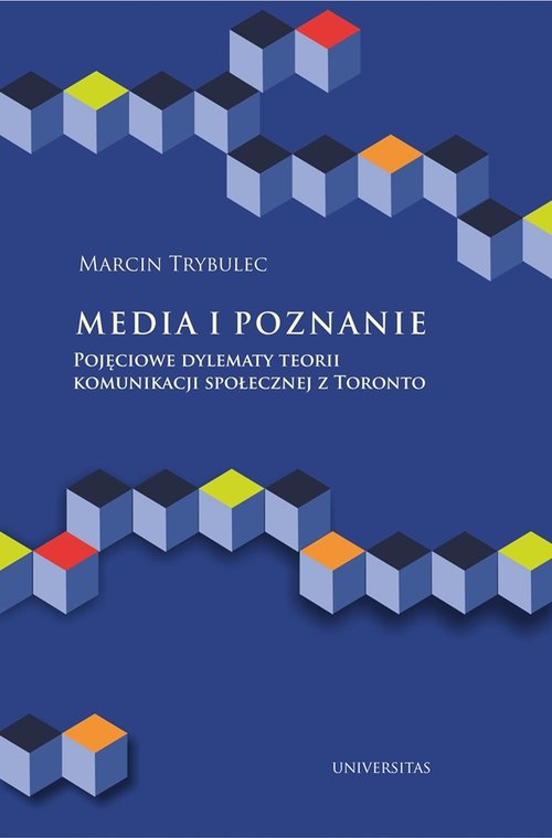 Image of Media i poznanie Pojęciowe dylematy teorii komunikacji społecznej z Toronto