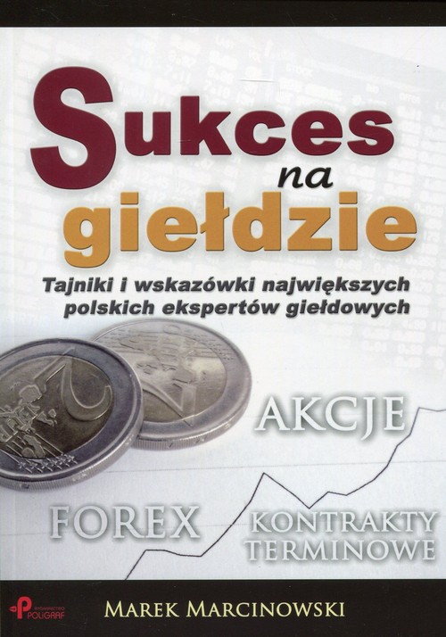 Image of Sukces na giełdzie Tajniki i wskazówki największych polskich ekspertów giełdowych